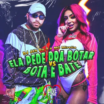 Ela Pede pra Botar Vs Bota e Bate by DJ Jéh Du 9