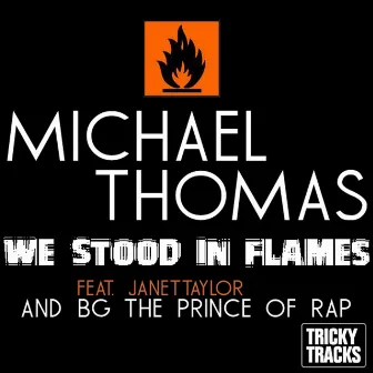 We Stood In Flames by Michael Thomas