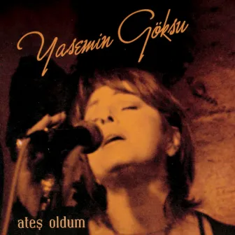 Ateş Oldum by Yasemin Göksu