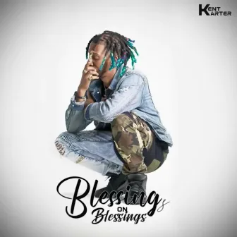 Blessings on Blessings by Kent Karter