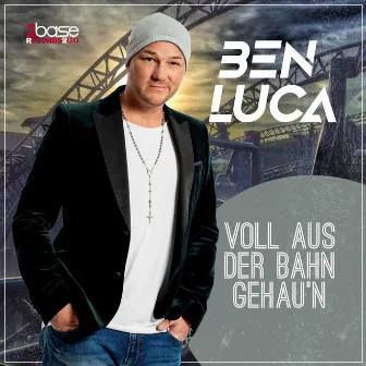 Voll aus der Bahn gehau´n by Ben Luca