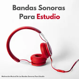 Motivación Musical De Las Bandas Sonoras Para Estudio by Latidos de soledad