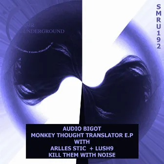 Monkey Thought Translator E.P by Audio Bigot