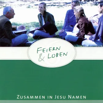 Feiern & Loben 6 - Zusammen in Jesu Namen by Feiern & Loben