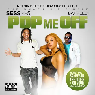 Pop Me Off by Sess 4-5