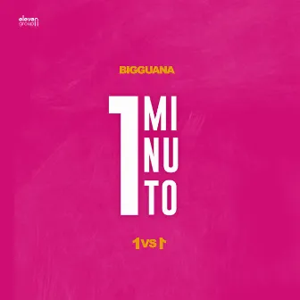 1 Minuto by Bigguana