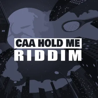 Caa Hold Me Riddim by El Noch