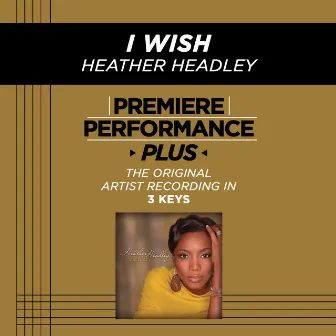 Premiere Performance Plus: I Wish by Heather Headley