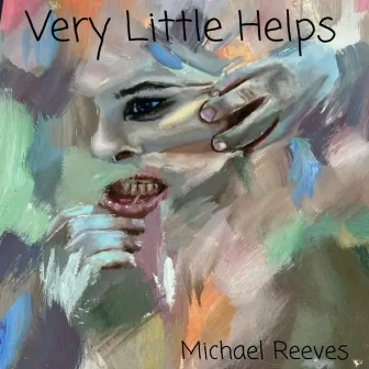 Very Little Helps by Michael Reeves