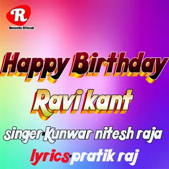 Happy Birthday Ravikant by Kunwar Nitesh Raja