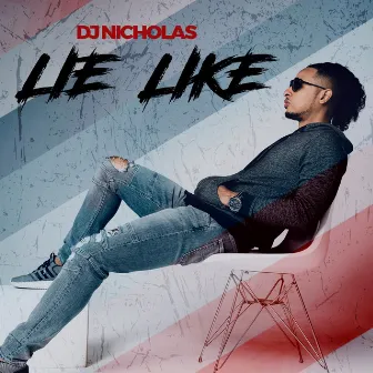 Lie Like by DJ Nicholas