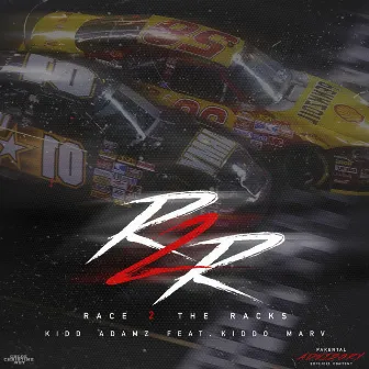 Race to the Racks (feat. Kiddo Marv) by Kidd Adamz