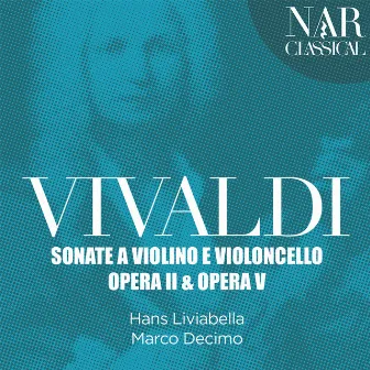 Vivaldi: Sonate a Violino e Violoncello, Op. 2 & 5 by Marco Decimo