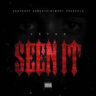 Seen It by Tayco