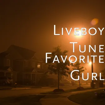 Favorite Gurl by Liveboy Tune