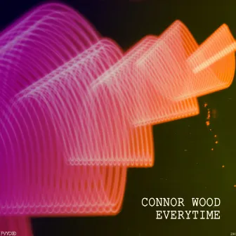 Everytime by Connor Wood