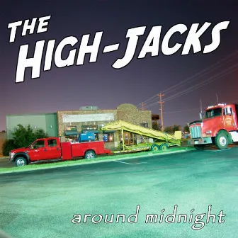 Around Midnight by The High-Jacks