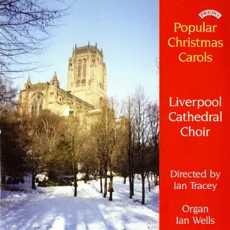 Popular Christmas Carols by Liverpool Cathedral Choir