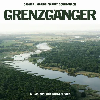 Grenzgaenger (Original Motion Picture Soundtrack) by Dirk Dresselhaus