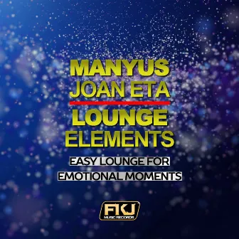 Lounge Elements (Easy Lounge for Emotional Moments) by Manyus Joan Eta