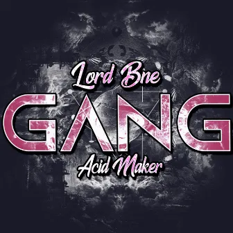 Gang by Acid Maker