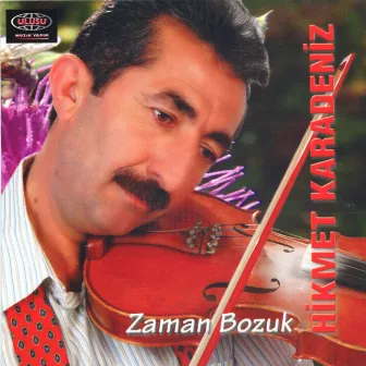 Zaman Bozuk by Hikmet Karadeniz