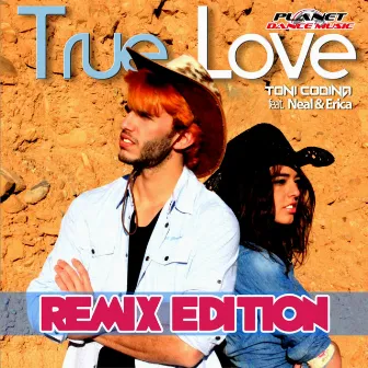 True Love (Remix Edition) by Toni Codina