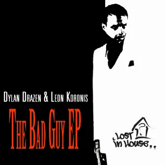 The Bad Guy Ep Part 2 by Dylan Drazen