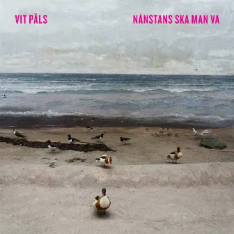 Nånstans Ska Man Va by Vit Päls