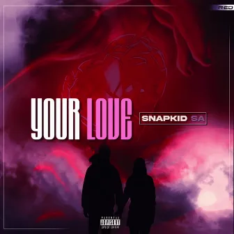 Your Love by Snapkid SA