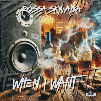 When I Want by Rossa Skywalka