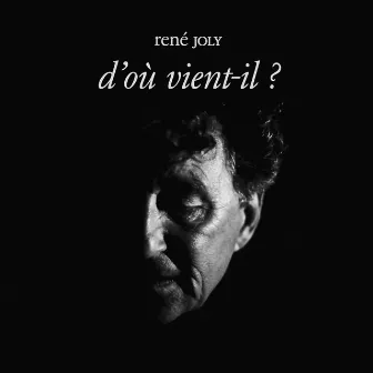 D'où vient-il ? by René Joly