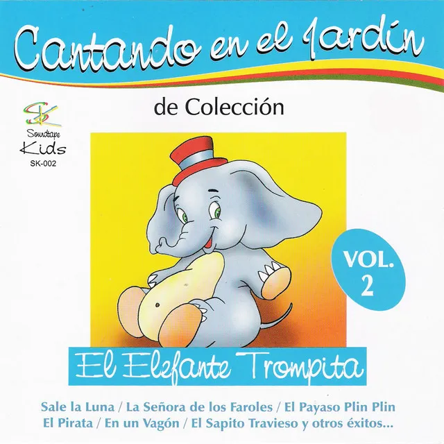 Cantando en el Jardín de Colección: El Elefante Trompita, Vol. 2