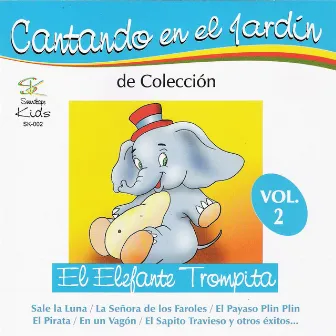 Cantando en el Jardín de Colección: El Elefante Trompita, Vol. 2 by Maria Cristina