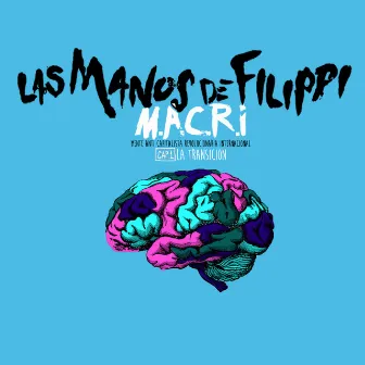 M.A.C.R.I. Cap.1: La Transición - EP by Las manos de Filippi