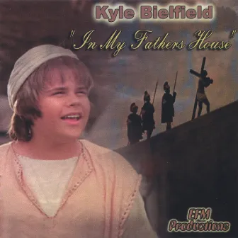 In My Father's House by Kyle Bielfield