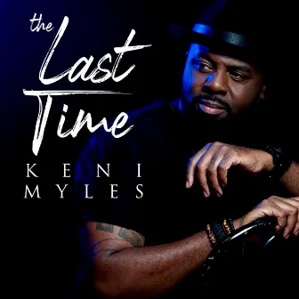 The Last Time by Keni Myles