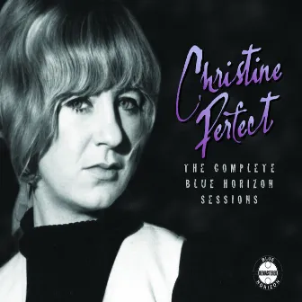 The Complete Blue Horizon Sessions by Christine Perfect