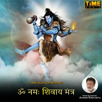 Om Namah Shivay Mantra by Aushim Khetarpal