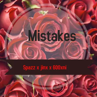 Mistakes (Remastered) by spazz