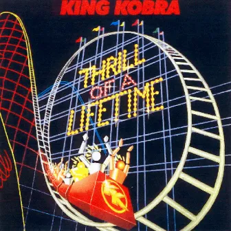 Thrill Of A Lifetime by King Kobra