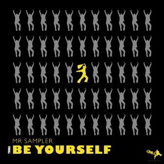 Be Yourself by Mr Sampler