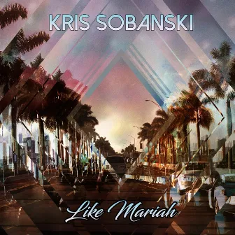 Like Mariah by Kris Sobanski