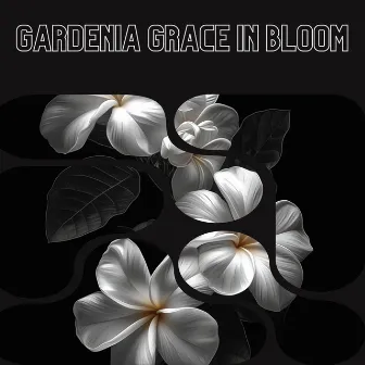 Gardenia Grace in Bloom - Floral Health by HerBaLance