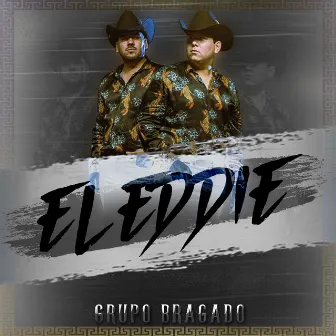 El Eddie by Grupo Bragado