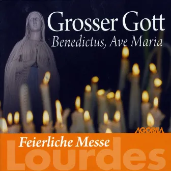 Feierliche Messe Lourdes - Grosser Gott: Benedictus, Ave Maria by Jean-Paul-Lécot