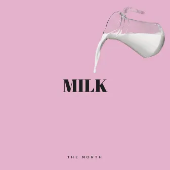 Milk by The North