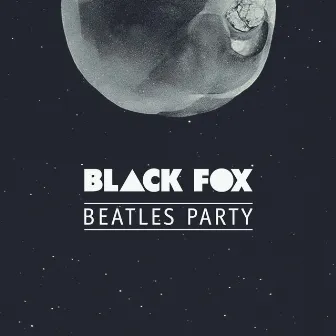 Beatles Party by Black Fox