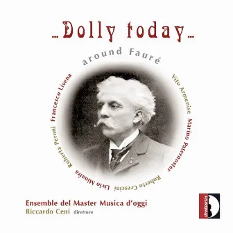 ...Dolly Today ...Around Fauré by Riccardo Ceni