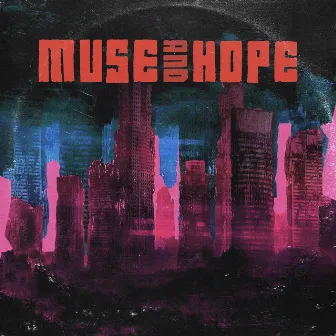 Muse & Hope by Mortal K.O. Lab